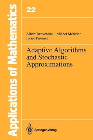 Seller image for Adaptive Algorithms and Stochastic Approximations (Stochastic Modelling and Applied Probability) by Benveniste, Albert, Metivier, Michel, Priouret, Pierre [Paperback ] for sale by booksXpress