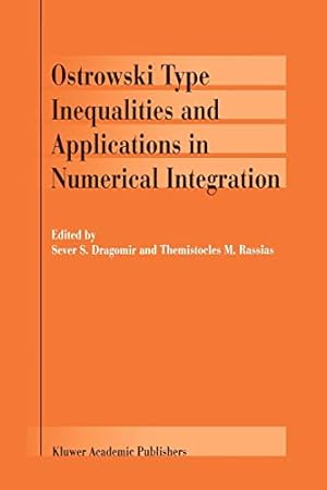 Seller image for Ostrowski Type Inequalities and Applications in Numerical Integration [Soft Cover ] for sale by booksXpress