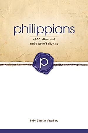Seller image for Philippians: A 90-Day Devotional on the Book of Philippians by Waterbury, Dr. Deborah [Paperback ] for sale by booksXpress