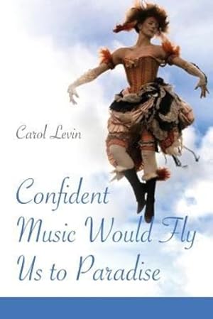 Bild des Verkufers fr Confident Music Would Fly Us to Paradise [Soft Cover ] zum Verkauf von booksXpress