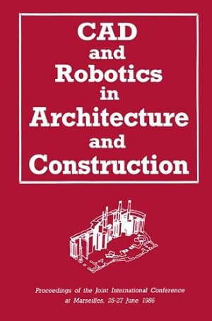 Bild des Verkufers fr CAD and Robotics in Architecture and Construction: Proceedings of the Joint International Conference at Marseilles, 2527 June 1986 by Bijl, A., Akin, O., Chen, C.-C., Dave, B., Pithavadian, S., Kalay, Y. E., Harfmann, A. C., Swerdloff, L. M., Krishnamurti, R., Schmitt, G., Robert, J.-C., Weeks, J., Flemming, U., Coyne, R., Glavin, T., Rychener, M., Koskela, L., Hynynen, R., Kallavuo, M., Kahkönen, K., Salokivi, J., Bridges, A. H., Polistina, A., Whittaker, W. L., Hasegawa, Y., Abel, C., Slocum, A. H., Kangari, R., Bandari, E., Wanner, M.-C., Skibniewski, M., Derrington, P., Hendrickson, C., Woodbury, R. F., Keirouz, W. T., Oppenheim, I. J., Rehak, D. R., Earl, C. F., Kano, N., Crowley, J. L., Drazan, [Paperback ] zum Verkauf von booksXpress