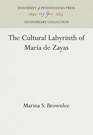 Seller image for The Cultural Labyrinth of Maria de Zayas by Brownlee, Marina S. [Hardcover ] for sale by booksXpress