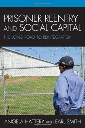 Image du vendeur pour Prisoner Reentry and Social Capital: The Long Road to Reintegration by Hattery PHD Professor Women and Gender Studies George Mason University Author: Policing Black Bodies: How Black Lives Are Surveilled and How to Work for Change, Angela J., Smith, Earl [Paperback ] mis en vente par booksXpress