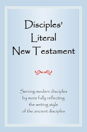 Immagine del venditore per Disciples' Literal New Testament: Serving Modern Disciples By More Fully Reflecting the Writing Style of the Ancient Disciples [Soft Cover ] venduto da booksXpress