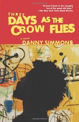 Imagen del vendedor de Three Days As the Crow Flies: A Novel by Simmons, Danny [Paperback ] a la venta por booksXpress