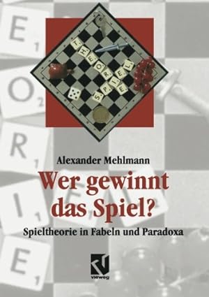 Seller image for Wer gewinnt das Spiel?: Spieltheorie in Fabeln und Paradoxa (Facetten) (German Edition) by Mehlmann, Alexander [Paperback ] for sale by booksXpress