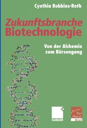 Imagen del vendedor de Zukunftsbranche Biotechnologie: Von der Alchemie zum Börsengang (German Edition) by Robbins-Roth, Cynthia [Paperback ] a la venta por booksXpress