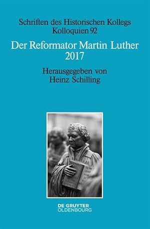 Seller image for Der Reformator Martin Luther 2017 (Schriften Des Historischen Kollegs) (German Edition) by Schilling, Heinz [Paperback ] for sale by booksXpress