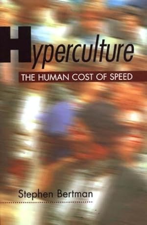 Seller image for Hyperculture: The Human Cost of Speed by Bertman, Stephen [Hardcover ] for sale by booksXpress