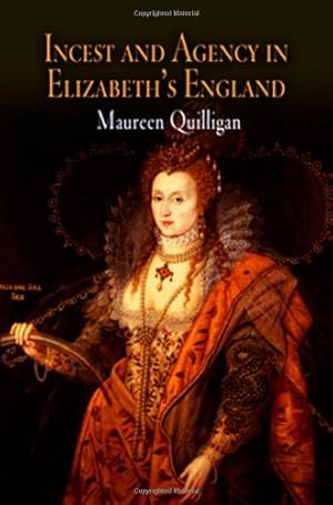 Seller image for Incest and Agency in Elizabeth's England by Quilligan, Maureen [Paperback ] for sale by booksXpress