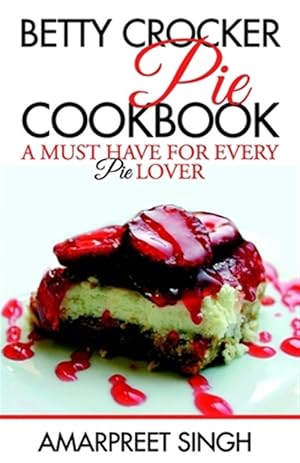 Image du vendeur pour Betty Crocker Pie Cookbook : Become a Pie and Dessert Expert mis en vente par GreatBookPrices