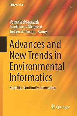 Seller image for Advances and New Trends in Environmental Informatics: Stability, Continuity, Innovation (Progress in IS) [Hardcover ] for sale by booksXpress