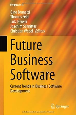 Seller image for Future Business Software: Current Trends in Business Software Development (Progress in IS) [Hardcover ] for sale by booksXpress