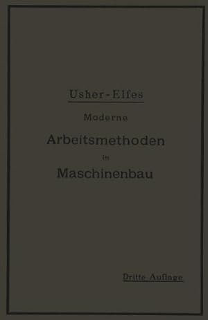 Seller image for Moderne Arbeitsmethoden im Maschinenbau: Autorisierte deutsche Bearbeitung (German Edition) by Usher, John T., Elfes, A. [Paperback ] for sale by booksXpress