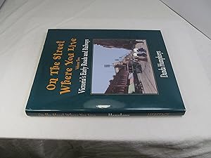 Immagine del venditore per On the Street Where You Live : Victoria's Early Roads and Railways venduto da Renaissance Books