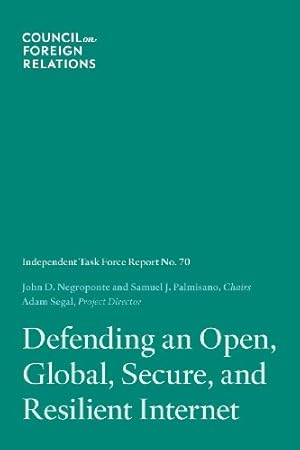 Imagen del vendedor de Defending an Open, Global, Secure, and Resilient Internet by Negroponte, John D., Palmisano, Samuel J., Segal, Adam [Paperback ] a la venta por booksXpress