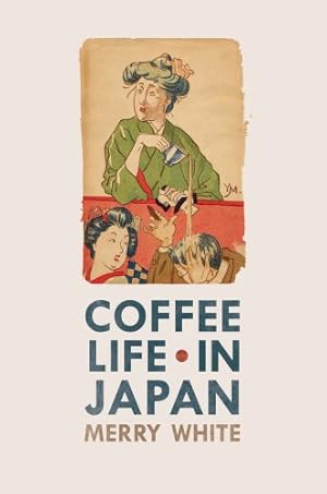 Seller image for Coffee Life in Japan by White, Merry [Paperback ] for sale by booksXpress