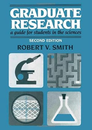 Imagen del vendedor de Graduate Research: A Guide for Students in the Sciences by Smith, Robert V. [Paperback ] a la venta por booksXpress