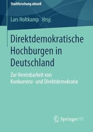 Seller image for Direktdemokratische Hochburgen in Deutschland: Zur Vereinbarkeit von Konkurrenz- und Direktdemokratie (Stadtforschung aktuell) (German Edition) [Paperback ] for sale by booksXpress