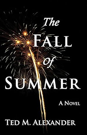 Imagen del vendedor de The Fall of Summer by Alexander, Ted M. [Paperback ] a la venta por booksXpress