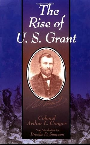 Imagen del vendedor de The Rise Of U.s. Grant by Conger, Colonel Arthur L. [Paperback ] a la venta por booksXpress