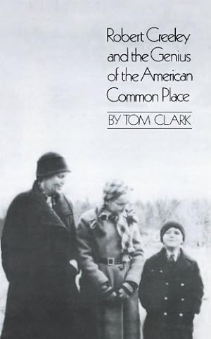 Seller image for Robert Creeley & The Genius Of The American Common Place by Clark, Tom, Creeley, Robert [Paperback ] for sale by booksXpress