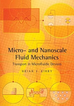 Seller image for Micro- and Nanoscale Fluid Mechanics: Transport in Microfluidic Devices by Kirby, Brian J. [Paperback ] for sale by booksXpress