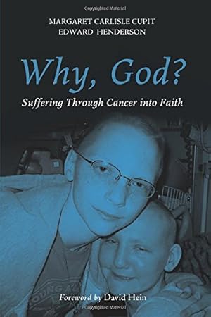 Seller image for Why, God?: Suffering Through Cancer into Faith by Henderson, Edward, Cupit, Margaret Carlisle [Paperback ] for sale by booksXpress