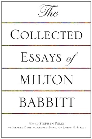 Seller image for The Collected Essays of Milton Babbitt by Babbitt, Milton [Paperback ] for sale by booksXpress