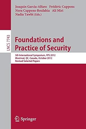 Immagine del venditore per Foundations and Practice of Security: 5th International Symposium on Foundations and Practice of Security, FPS 2012, Montreal, QC, Canada, October . Papers (Lecture Notes in Computer Science) [Soft Cover ] venduto da booksXpress