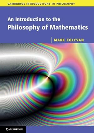 Seller image for An Introduction to the Philosophy of Mathematics (Cambridge Introductions to Philosophy) by Colyvan, Mark [Paperback ] for sale by booksXpress