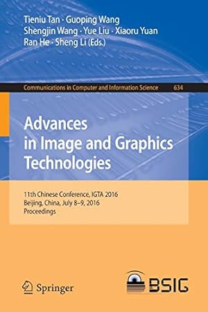 Immagine del venditore per Advances in Image and Graphics Technologies: 11th Chinese Conference, IGTA 2016, Beijing, China, July 8-9, 2016, Proceedings (Communications in Computer and Information Science) [Soft Cover ] venduto da booksXpress