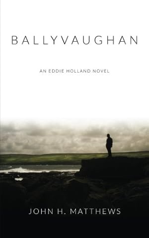 Immagine del venditore per Ballyvaughan: An Eddie Holland Novel by Matthews, John H. [Paperback ] venduto da booksXpress