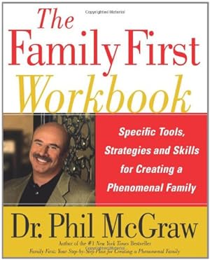 Seller image for The Family First Workbook: Specific Tools, Strategies, and Skills for Creating a Phenomenal Family by McGraw, Dr. Phil [Paperback ] for sale by booksXpress