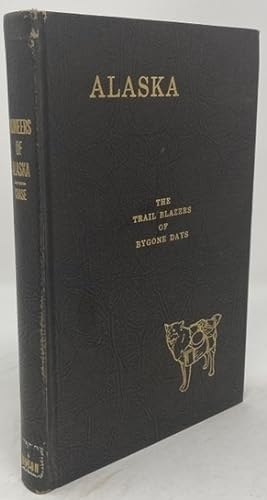 Bild des Verkufers fr Pioneers of Alaska: the Trail Blazers of Bygone Days zum Verkauf von Oddfellow's Fine Books and Collectables
