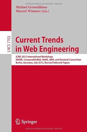 Immagine del venditore per Current Trends in Web Engineering: ICWE 2012 International Workshops MDWE, ComposableWeb, WeRE, QWE, and Doctoral Consortium, Berlin, Germany, July . Papers (Lecture Notes in Computer Science) [Paperback ] venduto da booksXpress