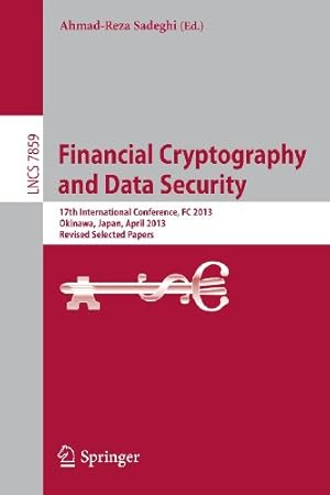 Seller image for Financial Cryptography and Data Security: 17th International Conference, FC 2013, Okinawa, Japan, April 1-5, 2013, Revised Selected Papers (Lecture Notes in Computer Science) [Paperback ] for sale by booksXpress