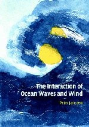 Seller image for The Interaction of Ocean Waves and Wind by Janssen, Peter [Hardcover ] for sale by booksXpress
