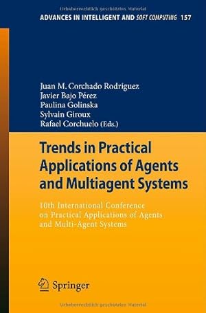 Immagine del venditore per Trends in Practical Applications of Agents and Multiagent Systems: 10th International Conference on Practical Applications of Agents and Multi-Agent . (Advances in Intelligent and Soft Computing) [Paperback ] venduto da booksXpress