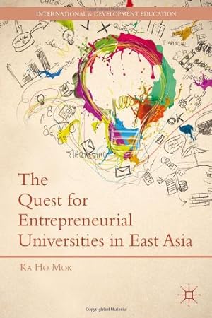 Imagen del vendedor de The Quest for Entrepreneurial Universities in East Asia (International and Development Education) by Mok, Ka Ho [Hardcover ] a la venta por booksXpress