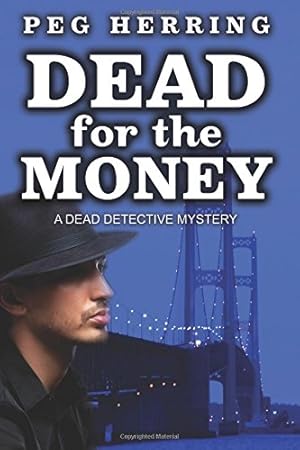 Seller image for Dead for the Money (The Dead Detective Mysteries) (Volume 2) by Herring, Peg [Paperback ] for sale by booksXpress