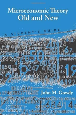 Bild des Verkufers fr Microeconomic Theory Old and New: A Student's Guide by Gowdy, John M. [Hardcover ] zum Verkauf von booksXpress