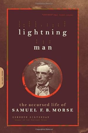 Seller image for Lightning Man: The Accursed Life Of Samuel F.B. Morse by Silverman, Kenneth [Paperback ] for sale by booksXpress