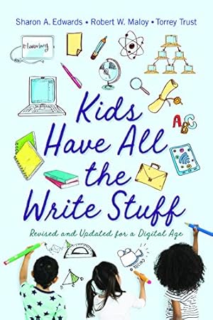 Seller image for Kids Have All the Write Stuff: Revised and Updated for a Digital Age by Maloy, Robert W., Edwards, Sharon A., Trust, Torrey [Paperback ] for sale by booksXpress