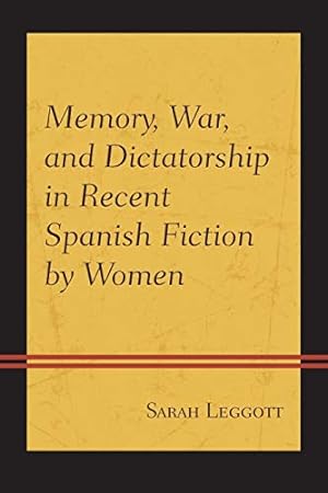 Image du vendeur pour Memory, War, and Dictatorship in Recent Spanish Fiction by Women [Soft Cover ] mis en vente par booksXpress