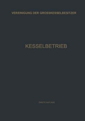 Seller image for Kesselbetrieb: Sammlung von Betriebserfahrungen (German Edition) by Vereinigung der Grosskesselbesitzer [Paperback ] for sale by booksXpress