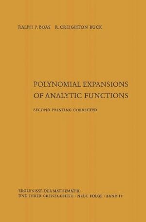 Image du vendeur pour Polynomial expansions of analytic functions (Ergebnisse der Mathematik und Ihrer Grenzgebiete. 1. Folge) by Boas, Ralph P., Buck, Robert Creighton [Paperback ] mis en vente par booksXpress