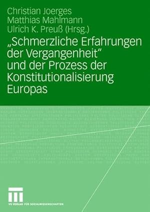 Seller image for Schmerzliche Erfahrungen der Vergangenheit" und der Prozess der Konstitutionalisierung Europas (German Edition) [Paperback ] for sale by booksXpress