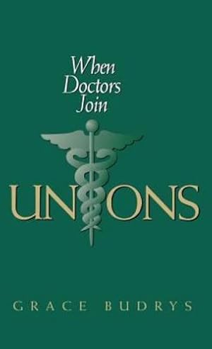 Imagen del vendedor de When Doctors Join Unions (ILR Press Books) by Budrys, Grace [Hardcover ] a la venta por booksXpress