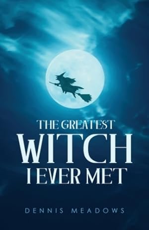 Seller image for The Greatest Witch I Ever Met by Meadows, Dennis [Paperback ] for sale by booksXpress